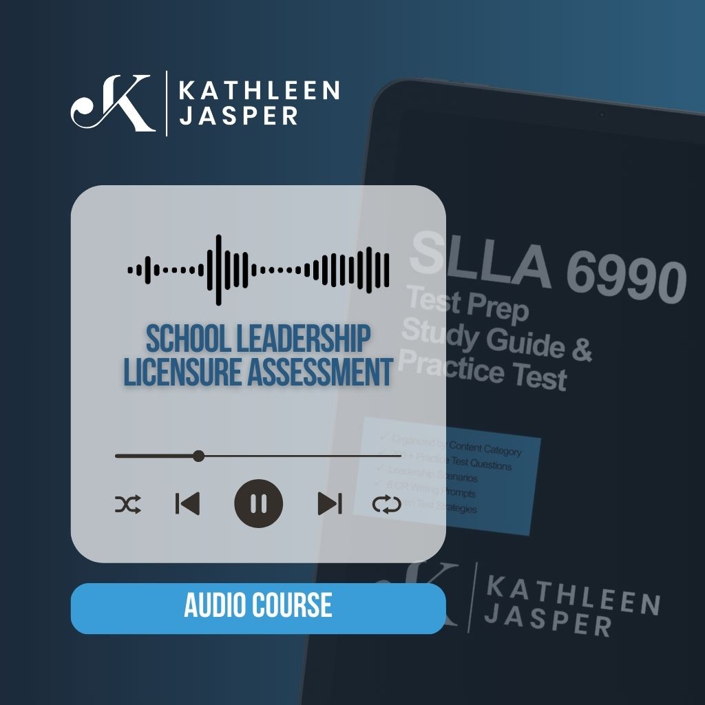 Praxis 5412 - Leadership Exam – KathleenJasper