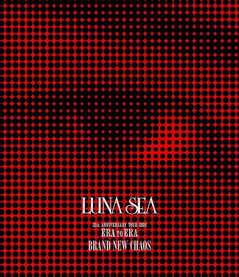 LUNA SEA - 35th ANNIVERSARY TOUR 2024 ERA TO ERA BRAND NEW CHAOS