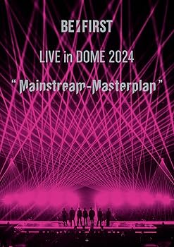 Amazon.co.jp: BE:FIRST LIVE in DOME 2024 ”Mainstream-Masterplan
