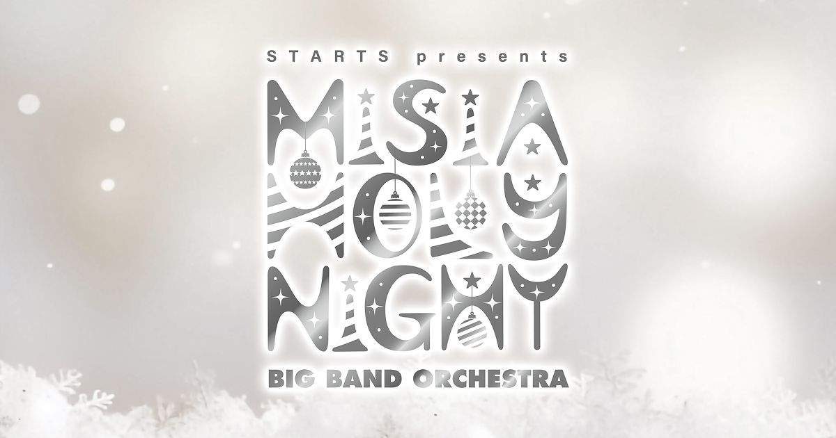 STARTS presents MISIA HOLY NIGHT BIG BAND ORCHESTRA