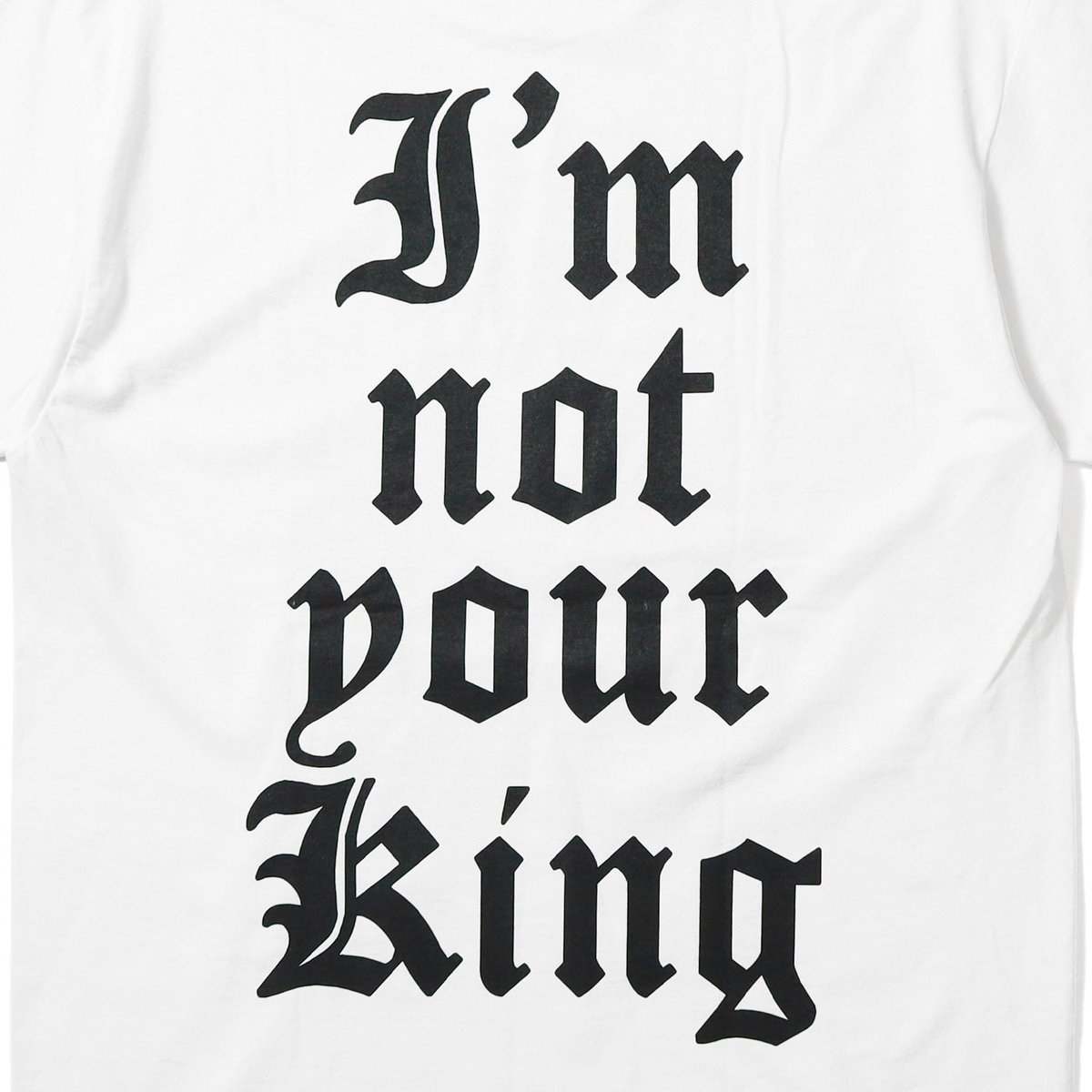 The BONEZ I'm Not Your King Tシャツ style. @the____bonez Tee 🔥🔥🔥🔥