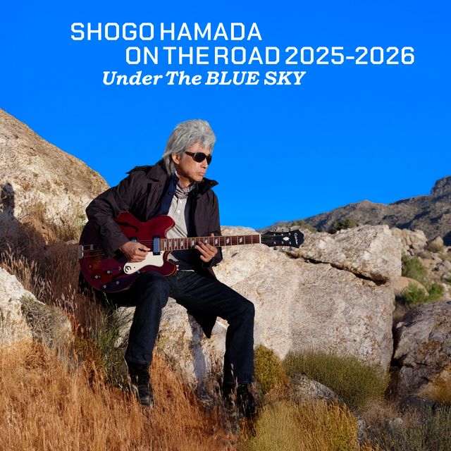 SHOGO HAMADA ON THE ROAD 2025-2026 Under The BLUE SKY | ローム