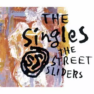 The SingleS/THE STREET SLIDERS/ストリート・スライダーズ/デビュー35